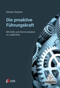 Cover: Die proaktive F&uuml;hrungskraft - UVK Verlag