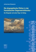 Cover: Die biographische Fiktion in der franz&ouml;sischen Gegenwartsliteratur - Narr Francke Attempto Verlag