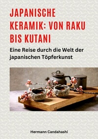 Abbildung von: Japanische Keramik: Von Raku bis Kutani - tredition