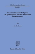 Cover: Das Umwelt-Rechtsbehelfsgesetz im Spannungsfeld zwischen Artenschutz und Klimaschutz - Duncker & Humblot