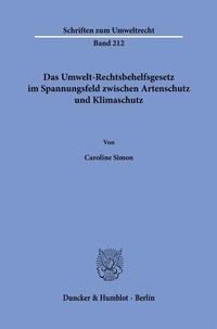 Abbildung von: Das Umwelt-Rechtsbehelfsgesetz im Spannungsfeld zwischen Artenschutz und Klimaschutz - Duncker & Humblot