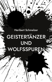 Abbildung von: Geistertänzer und Wolfsspuren - BoD - Books on Demand