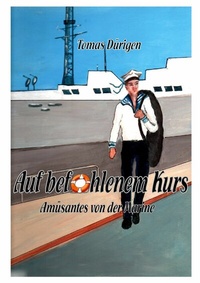 Abbildung von: Auf befohlenem Kurs - BoD - Books on Demand