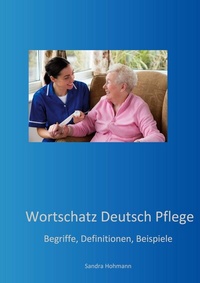 Abbildung von: Wortschatz Deutsch Pflege - BoD - Books on Demand