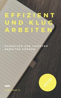 Abbildung von: Effizient und klug arbeiten - epubli