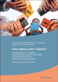Cover: Fake News oder Fakten? Wie Jugendliche ihre digitale Informationskompetenz einsch&auml;tzen und welche Rolle Schulen und Lehrkr&auml;fte dabei spielen - Waxmann