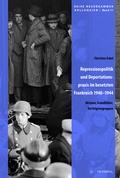 Abbildung von: Repressionspolitik und Deportationspraxis im besetzten Frankreich 1940-1944 - Metropol-Verlag