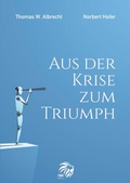 Cover: Aus der Krise zum Triumph - TWA Mentale Innovation GmbH