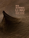 Cover: Li Nu: As If Sand Were Stone - Holzwarth Publications