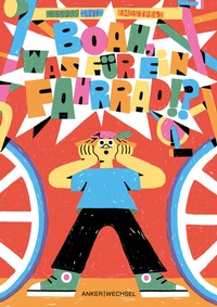 Abbildung von: Boah, was für ein Fahrrad!? - Ankerwechsel Verlag