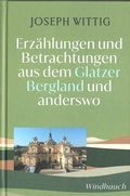 Cover: Erz&auml;hlungen und Betrachtungen aus dem Glatzer Bergland und anderswo - Windhauch-Verlag