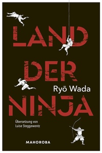 Abbildung von: Land der Ninja - Mahoroba Verlag