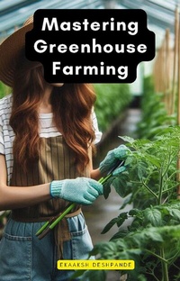 Abbildung von: Mastering Greenhouse Farming - Educohack Press
