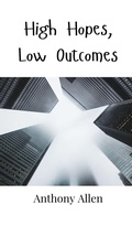Cover: High Hopes, Low Outcomes - Creative Arts Management Ou