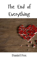 Cover: The End of Everything - Creative Arts Management Ou