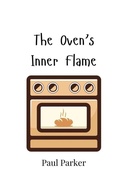 Cover: The Oven's Inner Flame - Creative Arts Management Ou