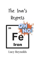 Cover: The Iron's Regrets - Creative Arts Management Ou