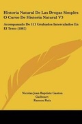Cover: Historia Natural De Las Drogas Simples O Curso De Historia Natural V3 - Kessinger Publishing