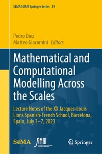 Enlarge image Cover: Mathematical and Computational Modelling Across the Scales - Springer