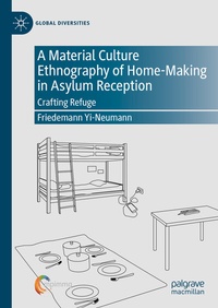 Enlarge image Cover: A Material Culture Ethnography of Home-Making in Asylum Reception - Palgrave Macmillan