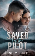 Cover: Saved by the Pilot (Wild Blue Yonder Hearts, #2) - Lightwave Publishing LLC