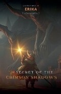 Cover: The Secret of the Crimson Shadows - Erika