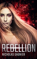 Cover: Rebellion (Eidetica, #2) - Nicholas Gagnier