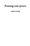 Cover: Penning your power - author isaiah
