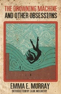 Cover: The Drowning Machine and Other Obsessions - Undertaker Books
