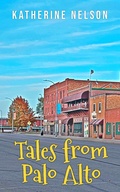 Cover: Tales from Palo Alto - Katherine Nelson