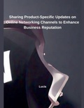 Cover: Sharing Product-Specific Updates on Online Networking Channels to Enhance Business Reputation - Independent Publisher