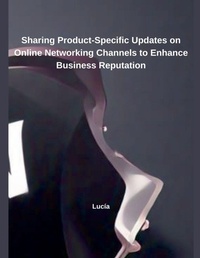 Enlarge image Cover: Sharing Product-Specific Updates on Online Networking Channels to Enhance Business Reputation - Independent Publisher