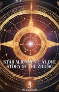 Cover: Star Alignment: A Love Story of the Zodiac 3 - Lu Peng