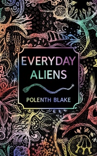 Enlarge image Cover: Everyday Aliens - Polenth Blake