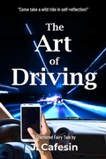 Cover: The Art of Driving (Fractured Fairy Tales of the Twilight Zone, #2) - J Cafesin