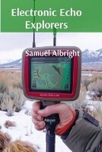 Abbildung von: Electronic Echo Explorers - Samuel Albright