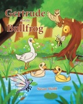 Cover: Gertrude and the Bullfrog - Page Publishing