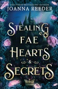 Cover: Stealing Fae Hearts and Secrets - Reed It & Weep