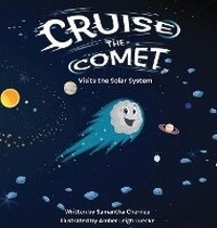Enlarge image Cover: Cruise the Comet Visits the Solar System - Bright Tail Publishing
