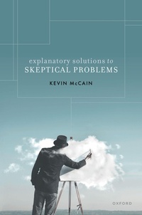 Abbildung von: Explanatory Solutions to Skeptical Problems - OUP eBook