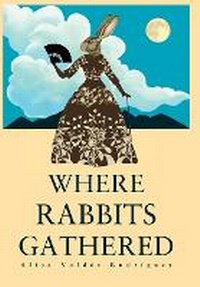 Enlarge image Cover: Where Rabbits Gathered - Tome Hill Press