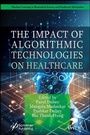 Cover: The Impact of Algorithmic Technologies on Healthcare - Wiley