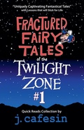 Cover: Fractured Fairy Tales of the Twilight Zone - J Cafesin