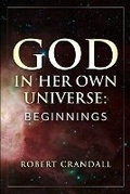 Cover: God In Her Own Universe - Robert Crandall