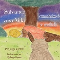 Cover: Saving a Life / Salvando una Vida / Ticmanahuizceh Ce Nemiliztli - Michael Raymond Astle