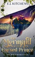 Cover: The Mermaid and the Cursed Prince - E. J. Kitchens