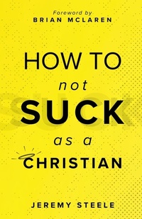 Enlarge image Cover: How to Not Suck as a Christian - Quoir