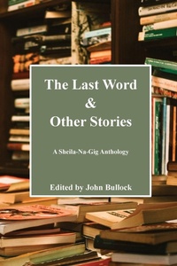 Enlarge image Cover: The Last Word - Sheila-Na-Gig Editions