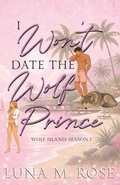 Cover: I Won't Date the Wolf Prince - Button Press, LLC