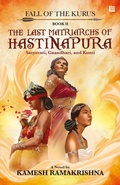 Cover: The Last Matriarchs of Hastinapura - Fall of the Kurus - Book II - Leadstart